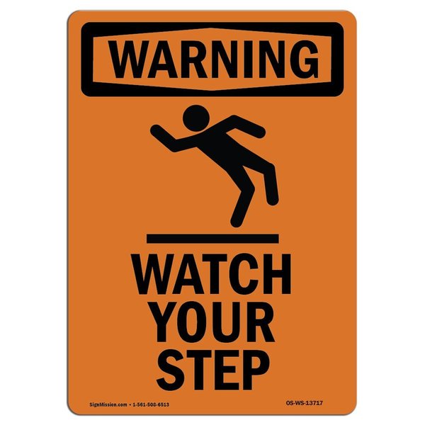 Signmission OSHA WARNING Sign, Watch Your Step, 24in X 18in Decal, 18" W, 24" H, Portrait, OS-WS-D-1824-V-13717 OS-WS-D-1824-V-13717